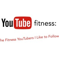 The Fitness YouTubers I like to Follow